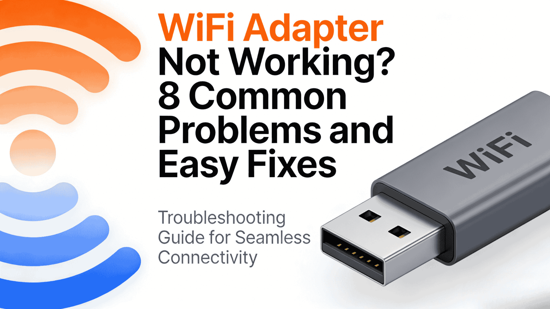 cover - WiFi Adapter Not Working 8 Common Problems and Easy Fixes
